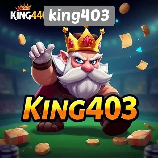 Fitur Menarik yang Ditawarkan oleh King403